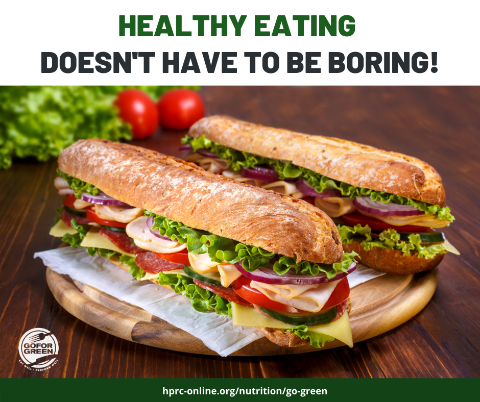 Healthy eating doesn't have to be boring! Go for Green logo. hprc-online.org/nutrition/go-green
