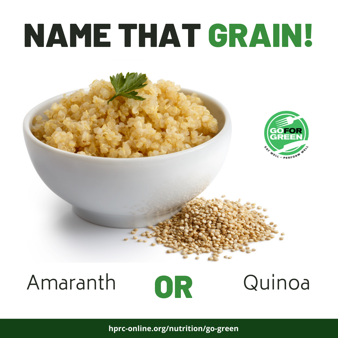 Name that Grain! Go for Green logo. Amaranth or Quinoa. hprc-online.org/nutrition/go-green