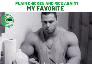 Plain chicken and rice again  My Favorite  Go for Green logo 