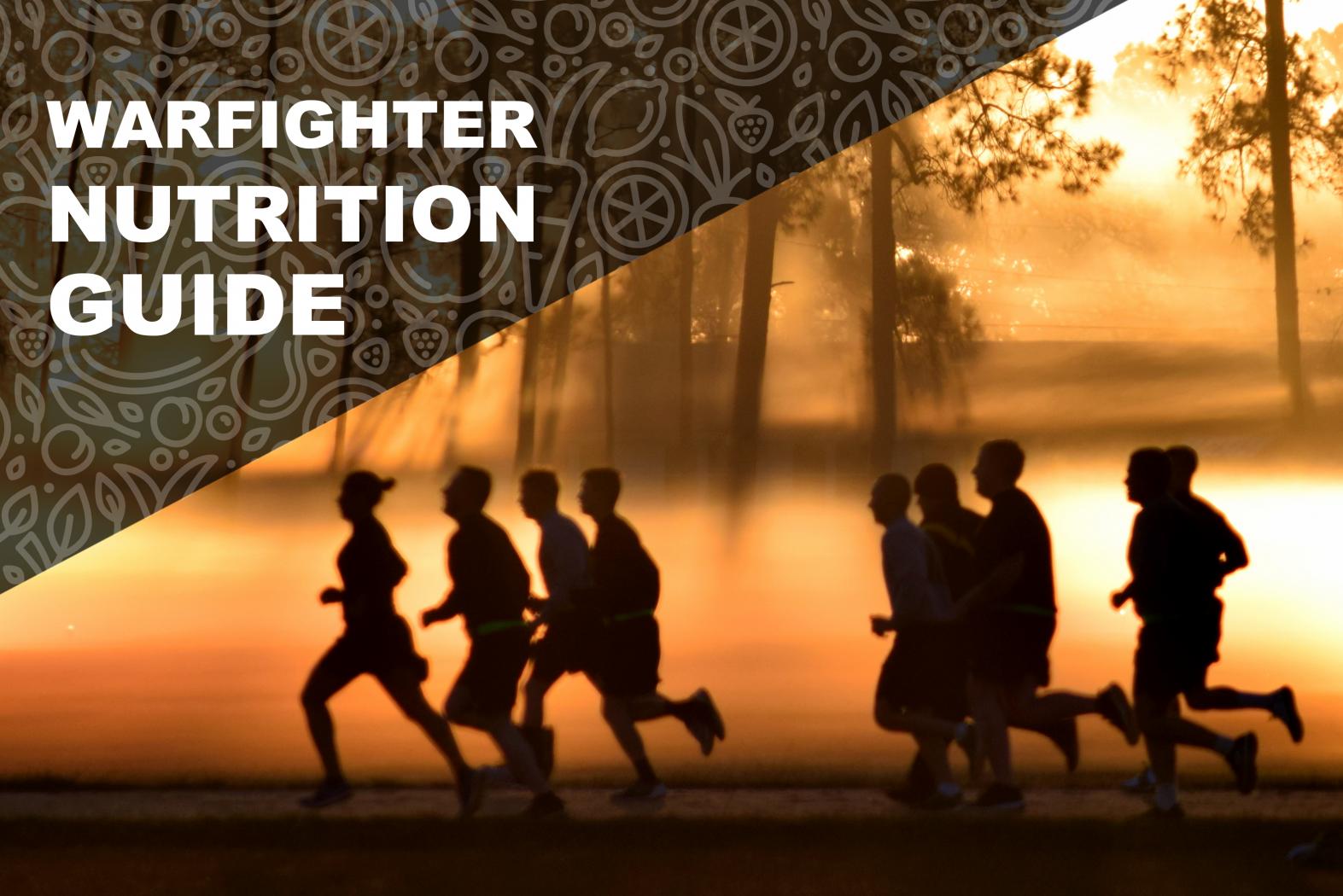 Warfighter Nutrition Guide. Silhouette of people running at sunrise.